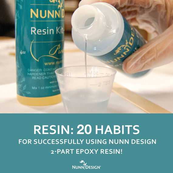 20 Habits for Successfully Using Nunn Design 2-Part Epoxy Resin